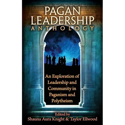 The Pagan Leadership Anthology - Paperback