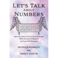 Let's Talk About Numbers: How the Letters of Your Name Coincide with the Law of Vibration and Your Life Situations - Paperback