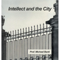 Intellect and the City - Hardcover
