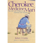 Cherokee Medicine Man: The Life and Work of a Modern-Day Healer - Paperback