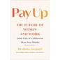 Pay Up: The Future of Women and Work (and Why It's Different Than You Think) - Hardcover