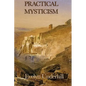 Practical Mysticism: A Guide to the Discipline of the Inner Life - Paperback