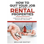 How to Quit Your Job with Rental Properties: 2 Manuscripys What the World's Best Real Estate Investors Know That You Don't, and How You Can Use It to - Paperback