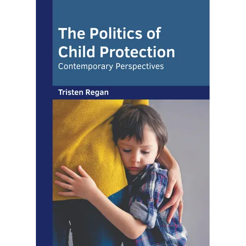 The Politics of Child Protection: Contemporary Perspectives - Hardcover