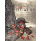 The Forever Flowers - Hardcover