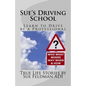 Sue's Driving School: Learn to Drive by a Professional - Paperback