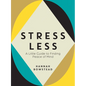 Stress Less: A Little Guide to Finding Peace of Mind - Hardcover