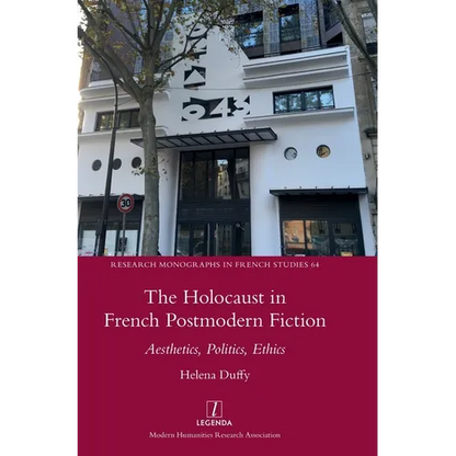 The Holocaust in French Postmodern Fiction: Aesthetics, Politics, Ethics - Hardcover
