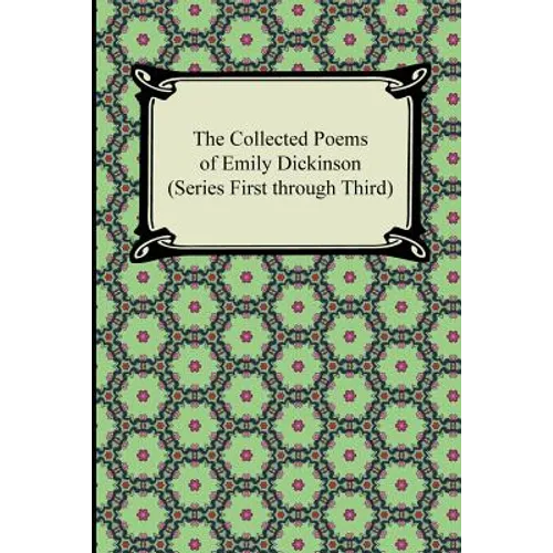 The Collected Poems of Emily Dickinson (Series First Through Third) - Paperback