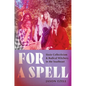 For a Spell: Sissie Collectivism and Radical Witchery in the Southeast - Paperback