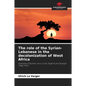 The role of the Syrian-Lebanese in the decolonization of West Africa - Paperback