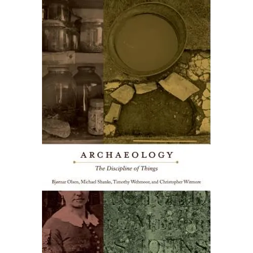 Archaeology: The Discipline of Things - Paperback