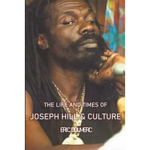 The Life And Times Of Joseph Hill and Culture - Paperback