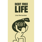 Debt Free Life - Paperback
