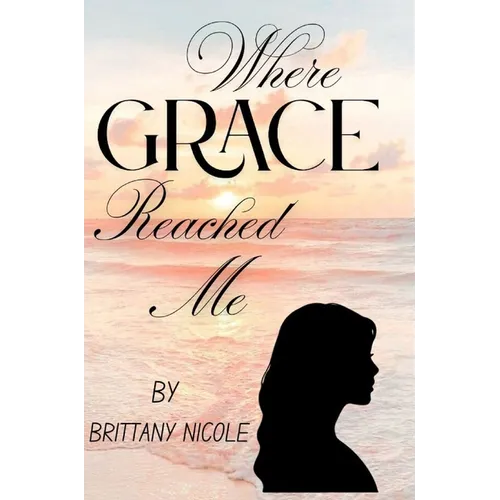 Where Grace Reached Me - Hardcover