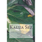Kalua Sez: a collection of philosophical sayings from a traditional Hawaiian healer - Paperback
