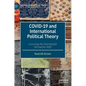 Covid-19 and International Political Theory: Assessing the Potential for Normative Shift - Hardcover