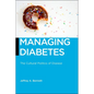Managing Diabetes: The Cultural Politics of Disease - Paperback