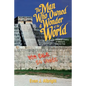The Man Who Owned a Wonder of the World: The Gringo History of Mexico's Chichen Itza - Paperback