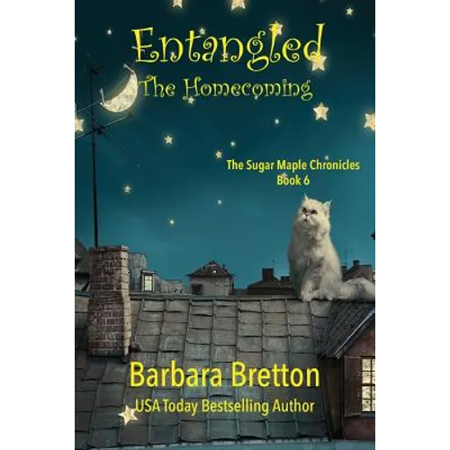 Entangled: The Homecoming: The Sugar Maple Chronicles - Book 6 - Paperback