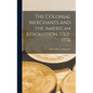 The Colonial Merchants and the American Revolution, 1763-1776 - Hardcover