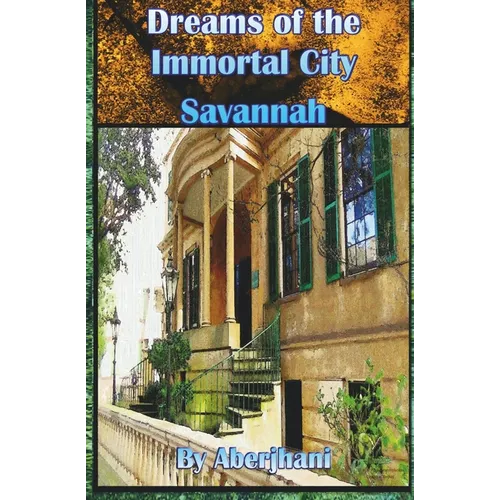 Dreams of the Immortal City Savannah - Paperback