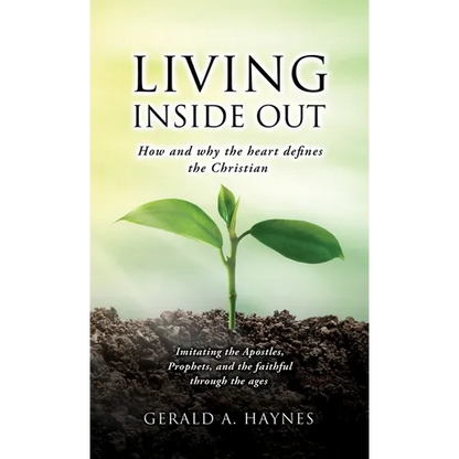 Living Inside Out: How and why the heart defines the Christian - Hardcover