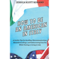 How to Be an American in Italy: 55 Insider Tips for Avoiding Miscommunications, Misunderstandings, and Embarrassing Faux Pas While Visiting or Living - Paperback