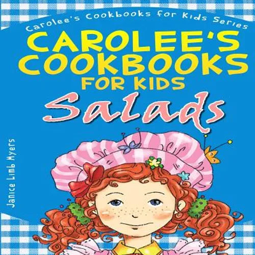 Carolee's Cookbook for Kids - Salads: Recipes Kids Love to Make and Parents Like to Eat - Paperback