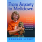 From Anxiety to Meltdown: How Individuals on the Autism Spectrum Deal with Anxiety, Experience Meltdowns, Manifest Tantrums, and How You Can Int - Paperback