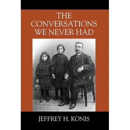 The Conversations We Never Had - Hardcover