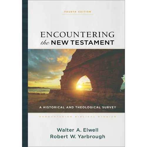 Encountering the New Testament: A Historical and Theological Survey - Hardcover