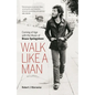 Walk Like a Man: Coming of Age with the Music of Bruce Springsteen - Paperback