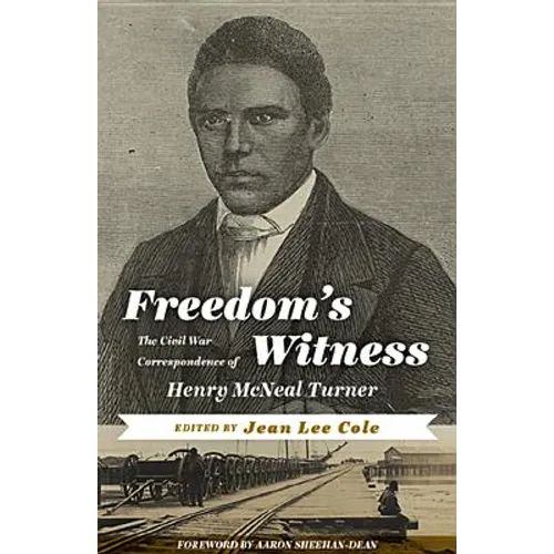 Freedom's Witness: The Civil War Correspondence of Henry McNeal Turner - Paperback