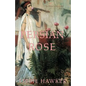 Persian Rose: Part 2 of the White Lotus Trilogy - Paperback