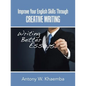Improve Your English Skills Through CREATIVE WRITING - Paperback