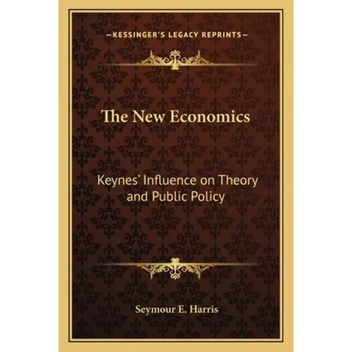 The New Economics: Keynes' Influence on Theory and Public Policy - Paperback