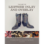 The Art of Leather Inlay and Overlay: A Guide to the Techniques for Top Results - Hardcover