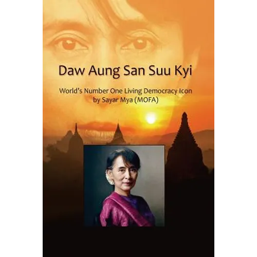 Daw Aung San Suu Kyi World's Number One Living Democracy Icon - Paperback