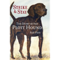 The Story of the Plott Hound: Strike & Stay - Hardcover
