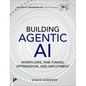 Building Agentic AI: Workflows, Fine-Tuning, Optimization, and Deployment - Paperback