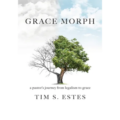 Grace Morph: A Pastor's Journey from Legalism to Grace - Paperback