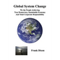 Global System Change: We the People Achieving True Democracy, Sustainable Economy and Total Corporate Responsibility - Paperback