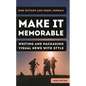 Make It Memorable: Writing and Packaging Visual News with Style - Hardcover