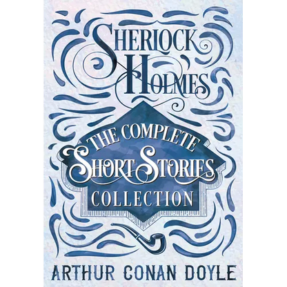 Sherlock Holmes - The Complete Short Stories Collection - Hardcover