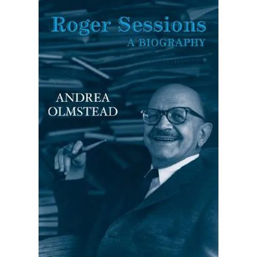 Roger Sessions: A Biography - Paperback