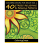 Coloring Books For Adults Volume 1: 40 Stress Relieving And Relaxing Patterns - Paperback