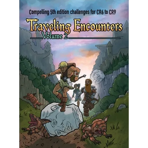 Traveling Encounters volume 2: Compelling 5th edition challenges for CR 6 thru CR 9 - Hardcover