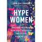 Hype Women: Breaking Free from Mean Girls, Patriarchy and Systems Silencing You - Hardcover