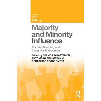 Majority and Minority Influence: Societal Meaning and Cognitive Elaboration - Paperback